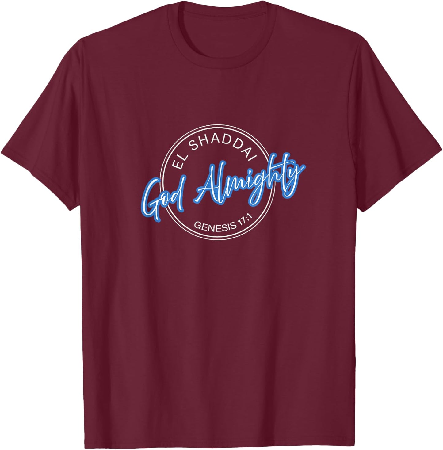 El Shaddai, Almighty God, Men, Women and Youth T-Shirt - T-Shirt | Maroon