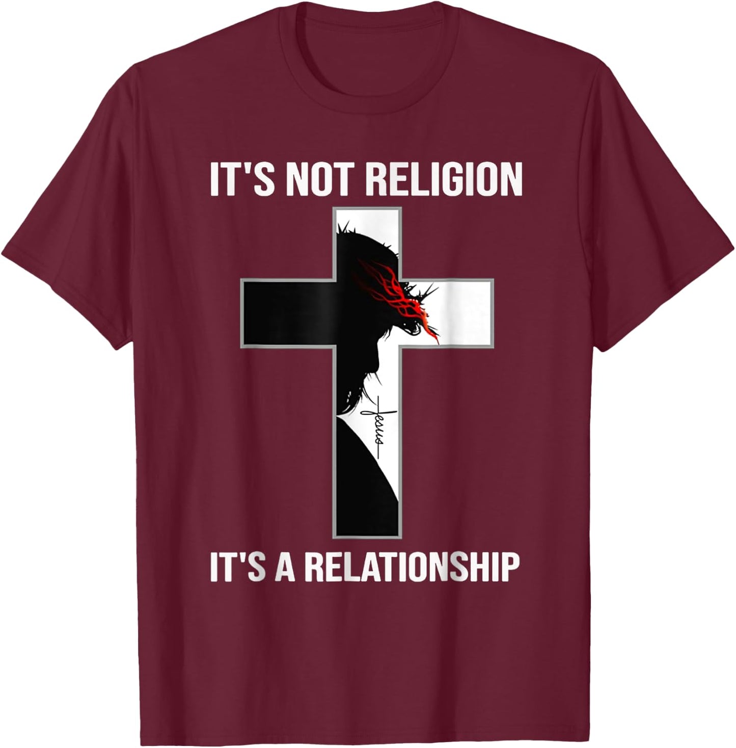 I'ts Not A Religion, It's A Personal Relationship T-Shirt - T-Shirt | Maroon