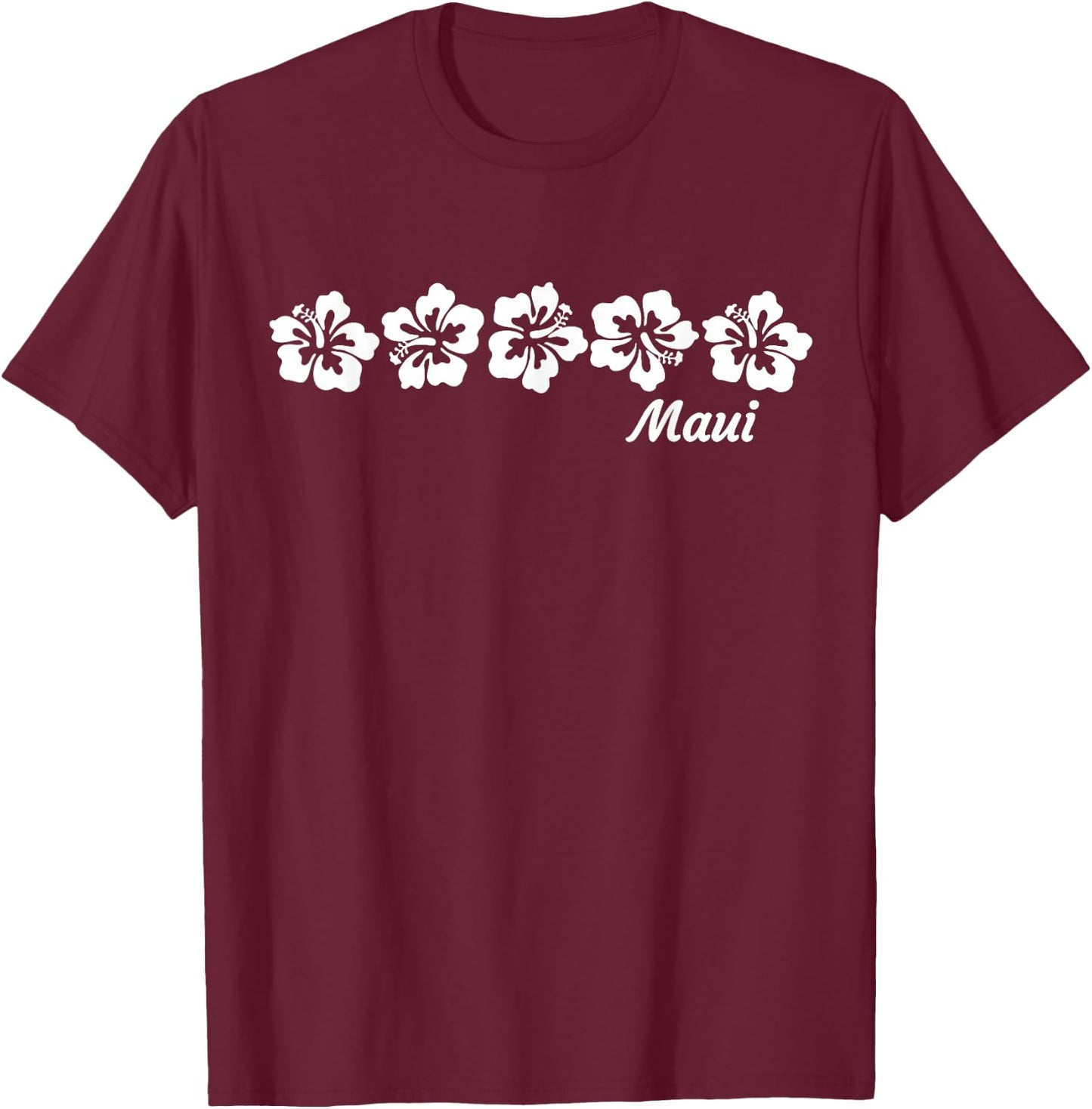 Maui Hawaii with Hawaiian Hibiscus Flowers T-Shirt - T-Shirt | Maroon