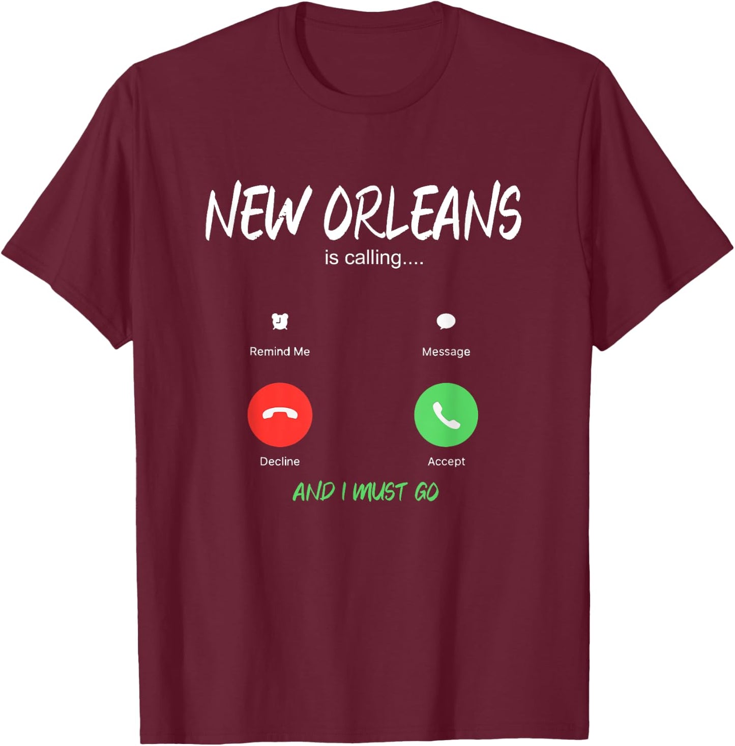 New Orleans Is Calling And I Must Go Louisiana USA Traveling T-Shirt - T-Shirt | Maroon