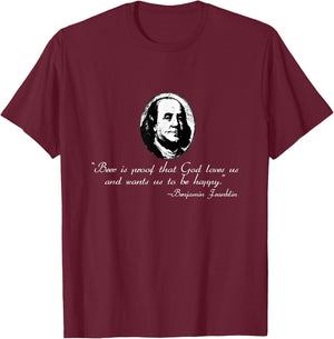 Beer is Proof that God Loves Us | Homebrewer T-Shirt - T-Shirt | Maroon