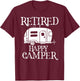 Retire Retired Happy Camper Retirement Party Gift T-Shirt - T-Shirt | Maroon