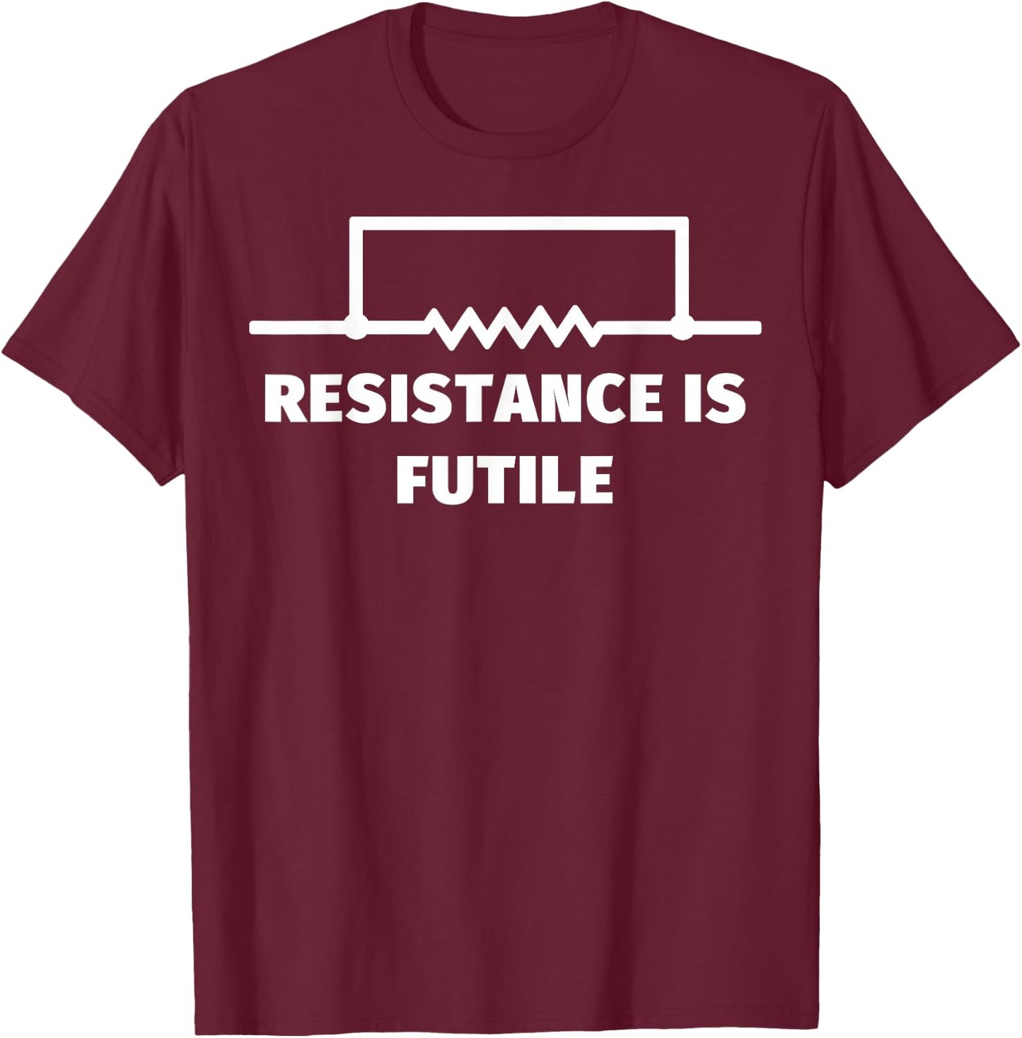 Resistance is futile t shirt T-Shirt - T-Shirt | Maroon