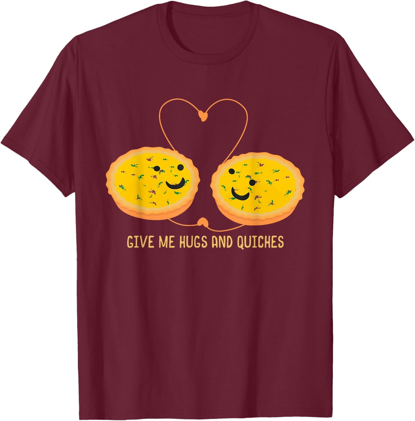 Funny Quiche Shirt Pastry Chef - Hugs And Quiches T-Shirt - T-Shirt | Maroon