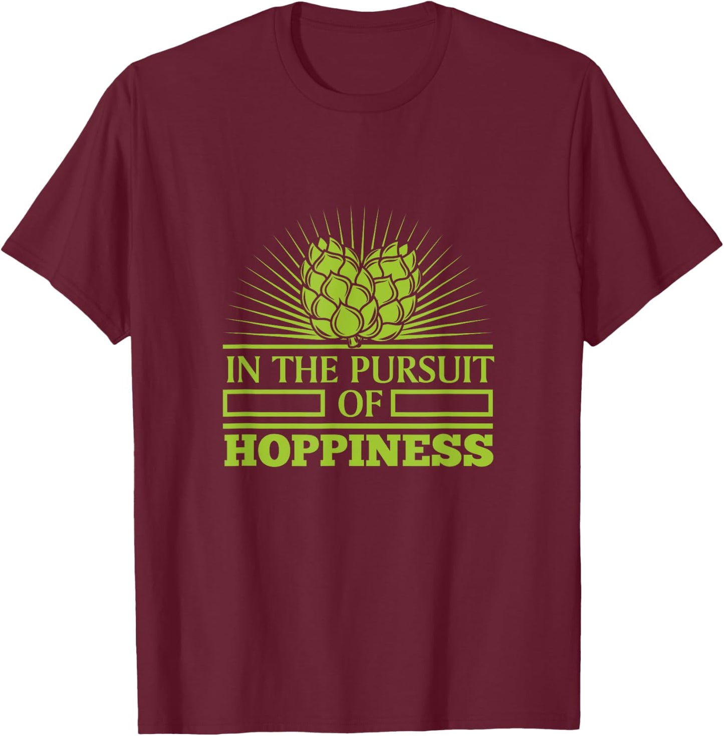Funny Craft Beer IPA In Pursuit of Hoppiness Brewer Gift Men T-Shirt - T-Shirt | Maroon