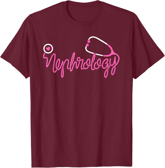 Nephrology office staff Stethoscope Kidney Dialysis Nurse T-Shirt - T-Shirt | Maroon
