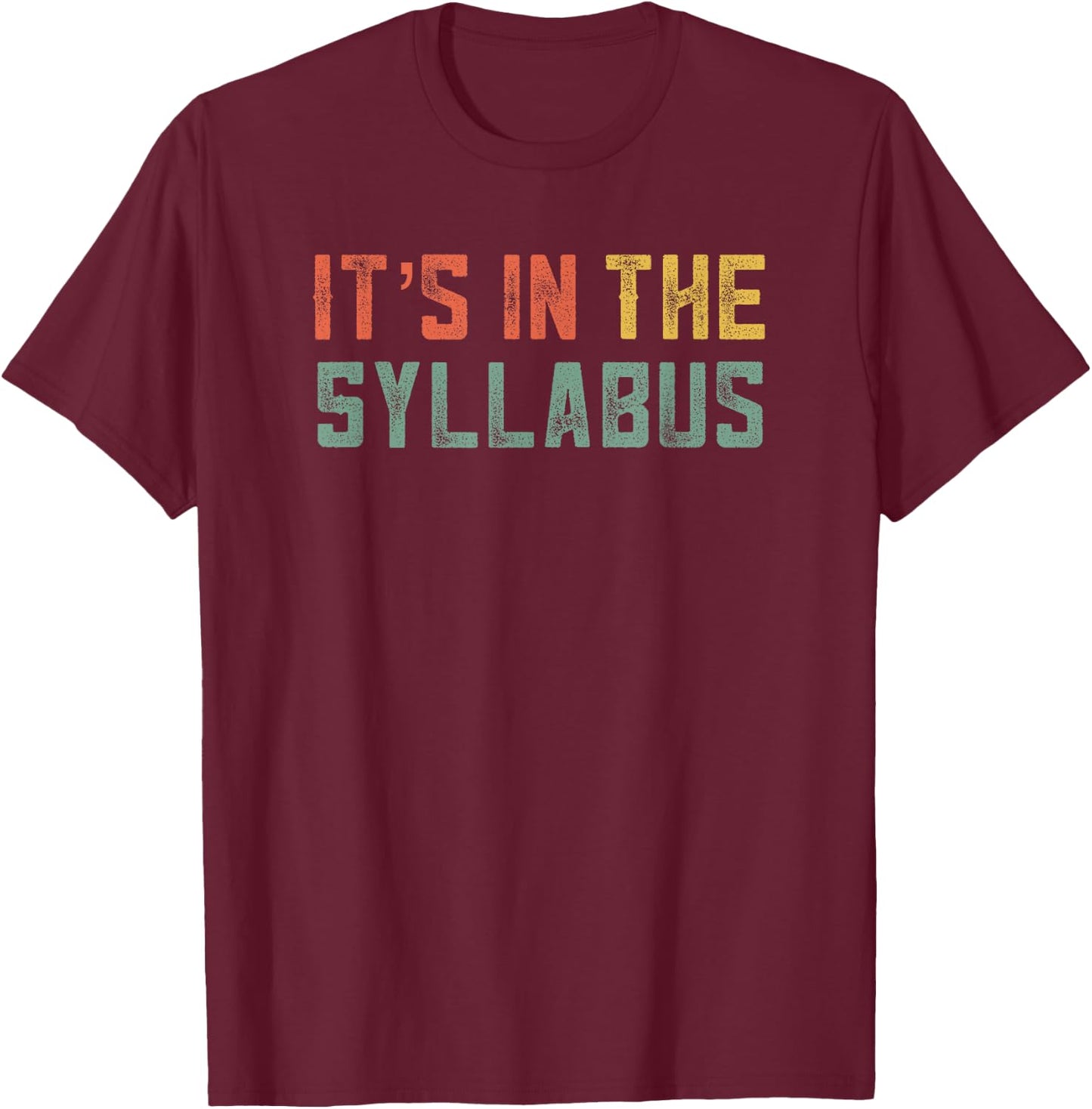 Retro Tenure Professor Saying Its in The Syllabus University T-Shirt - T-Shirt | Maroon