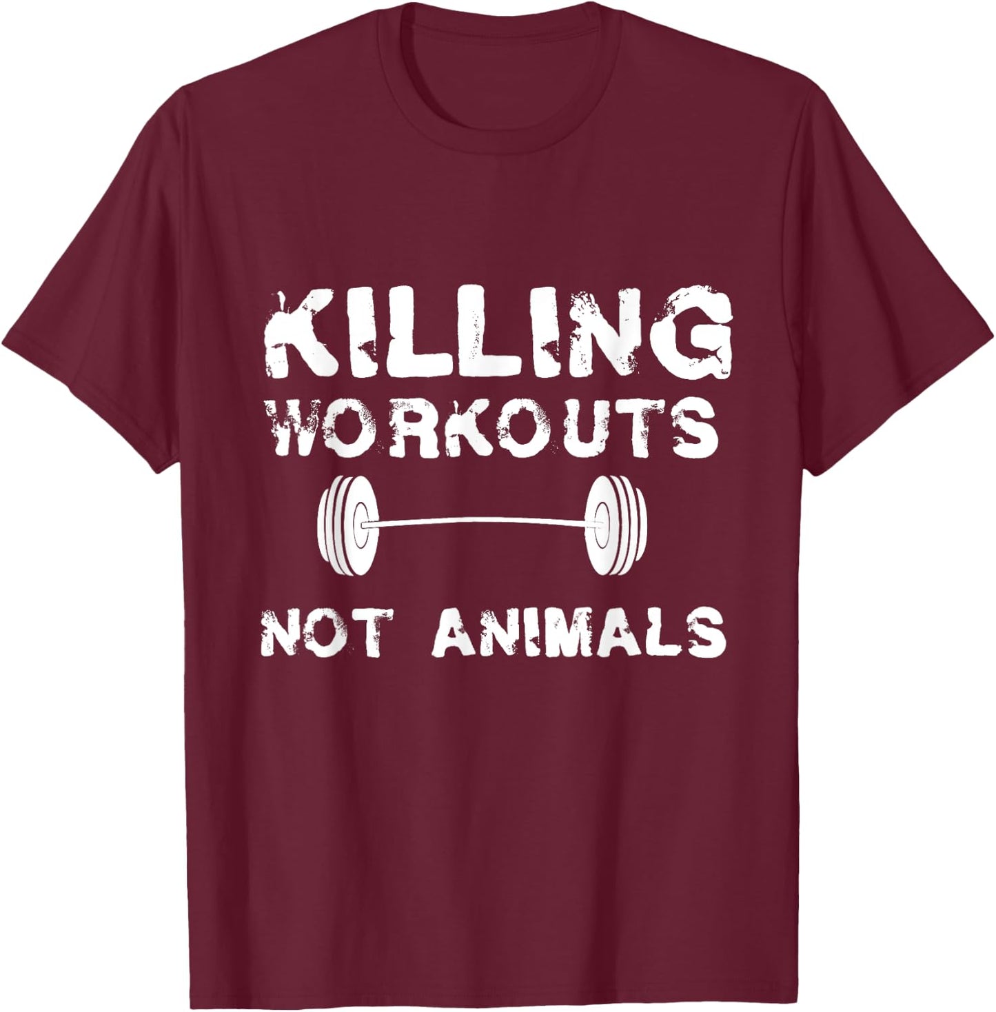 Killing Workouts Not Animals Vegan Bodybuilder Shirt T-Shirt - T-Shirt | Maroon