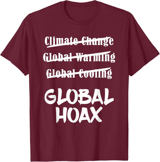 Climate Change Global Hoax T Shirt - Save Planet Earth T-Shirt - T-Shirt | Maroon