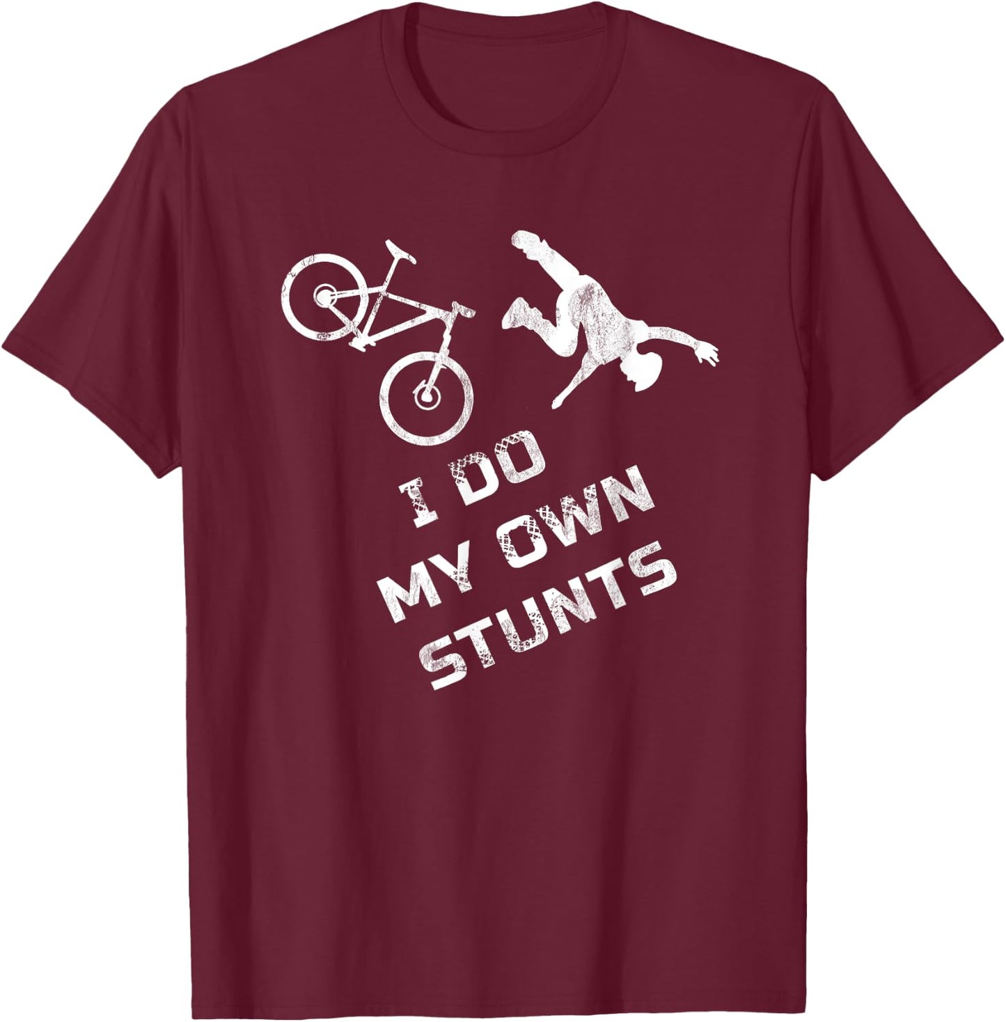 I do my own Stunts Mountain Bike Cycling Outfit MTB Life T-Shirt - T-Shirt | Maroon
