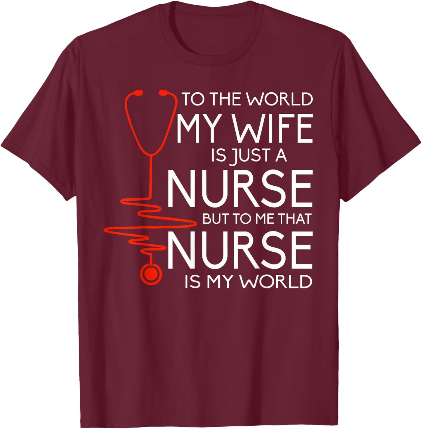 My Wife Is A Nurse T Shirt, Proud Nurse's Husband T Shirt T-Shirt - T-Shirt | Maroon