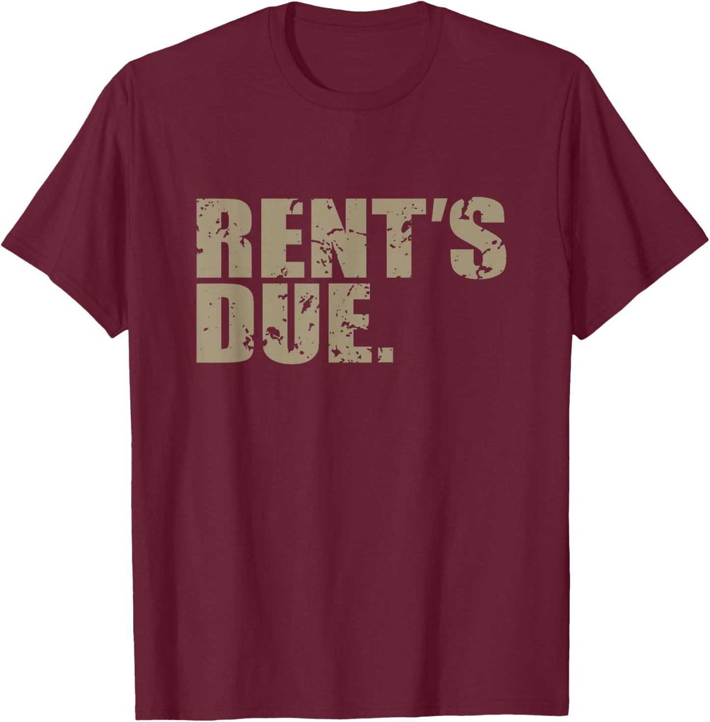 Rent's Due work hard bodybuilder weightlifting distressed T-Shirt - T-Shirt | Maroon