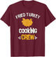 Thanksgiving Fried Turkey Shirt Fried Turkey Cooking Crew T-Shirt - T-Shirt | Maroon