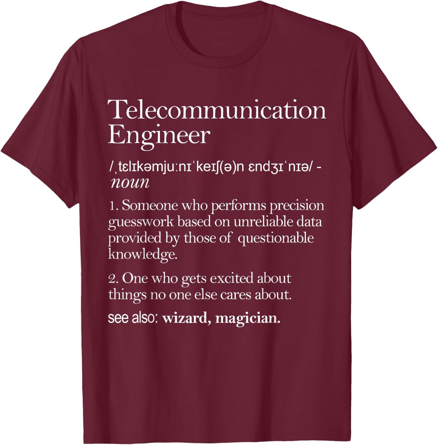 Telecommunication Engineer Definition Apparel, Engineering T-Shirt - T-Shirt | Maroon