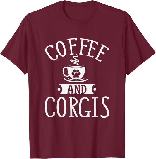 Coffee And Corgis - Corgi Shirt Gift Corgi Lover T-Shirt - T-Shirt | Maroon