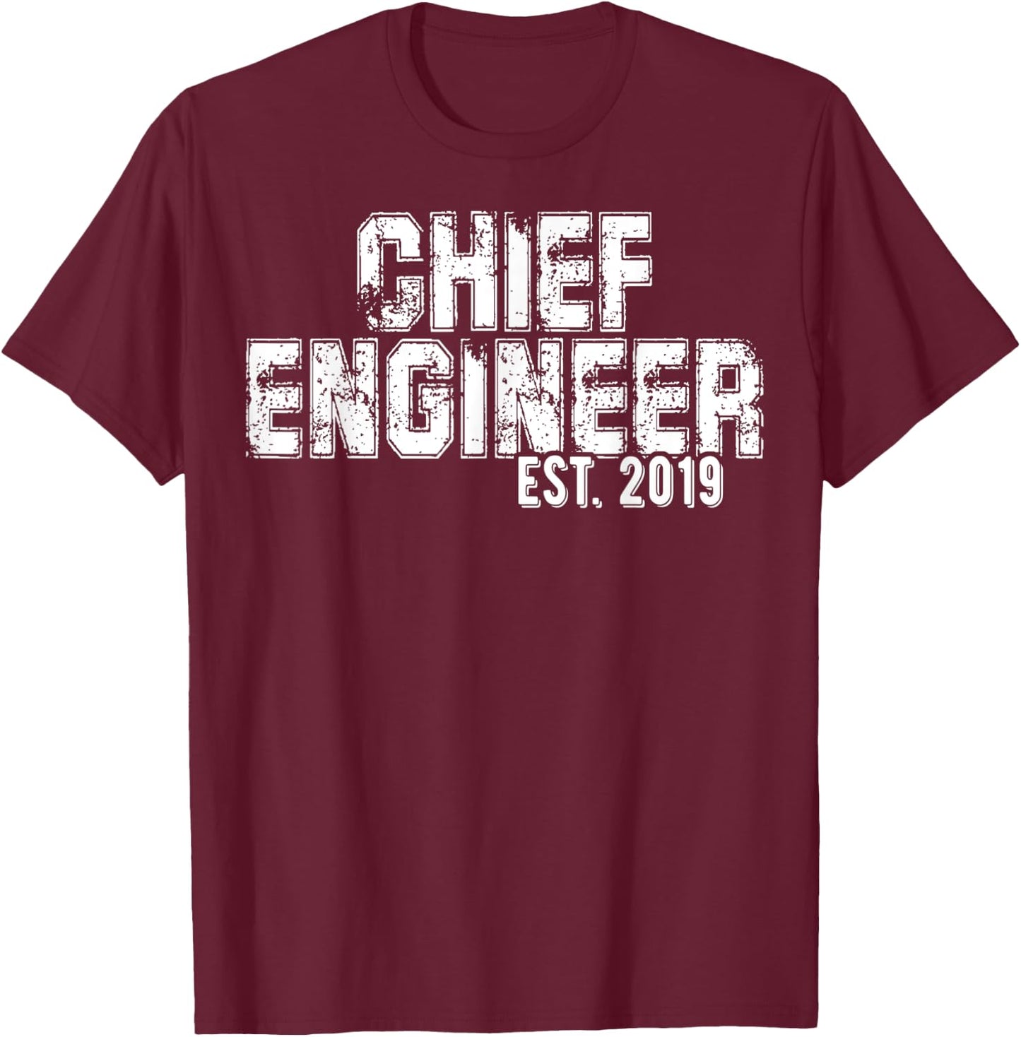 New Chief Engineer Gift - Chief Engineer est 2019 Shirt T-Shirt - T-Shirt | Maroon