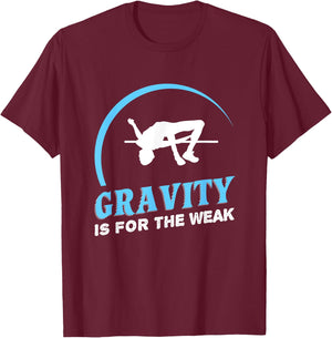 Gravity Is For The Weak High Jump Track T-Shirt - T-Shirt | Maroon