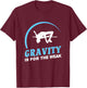 Gravity Is For The Weak High Jump Track T-Shirt - T-Shirt | Maroon