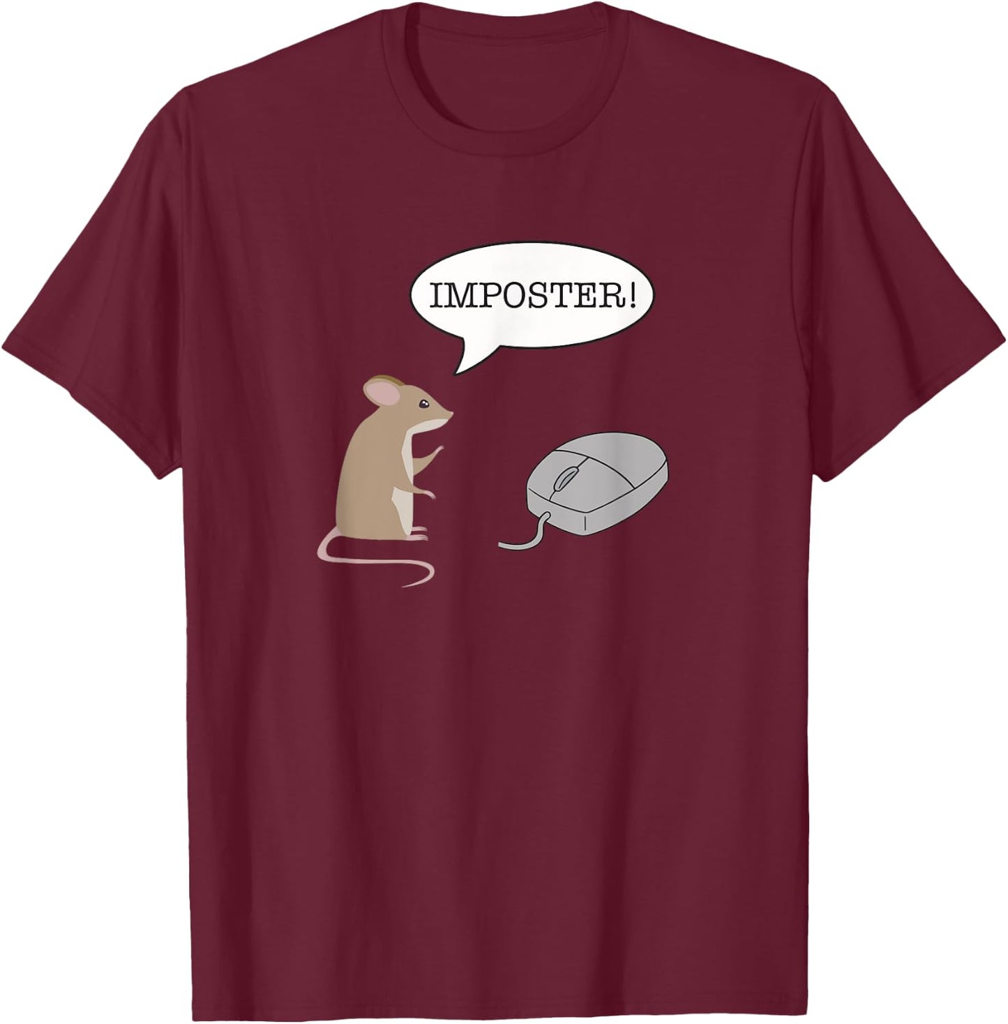 Mouse Computer Mice Imposter Funny T-Shirt - T-Shirt | Maroon