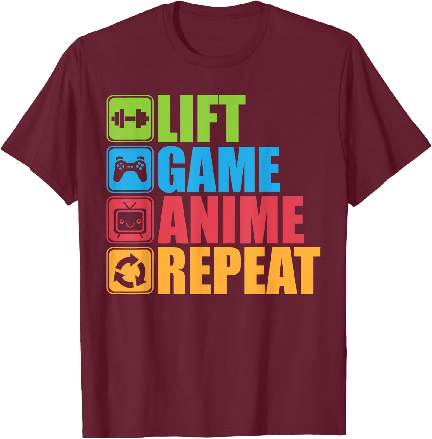 Lift, Anime, Game, Repeat - Gym For Geeks and Nerds T-Shirt - T-Shirt | Maroon