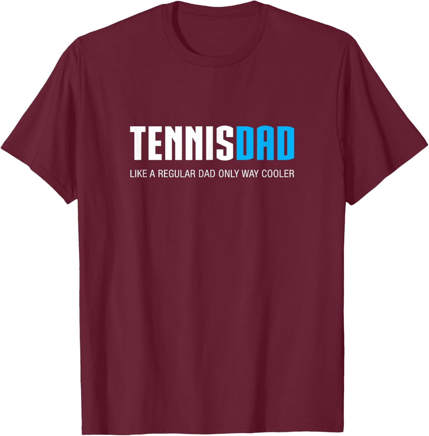 Tennis Dad Shirt, Funny Cute Father's Day Gift T-Shirt - T-Shirt | Maroon