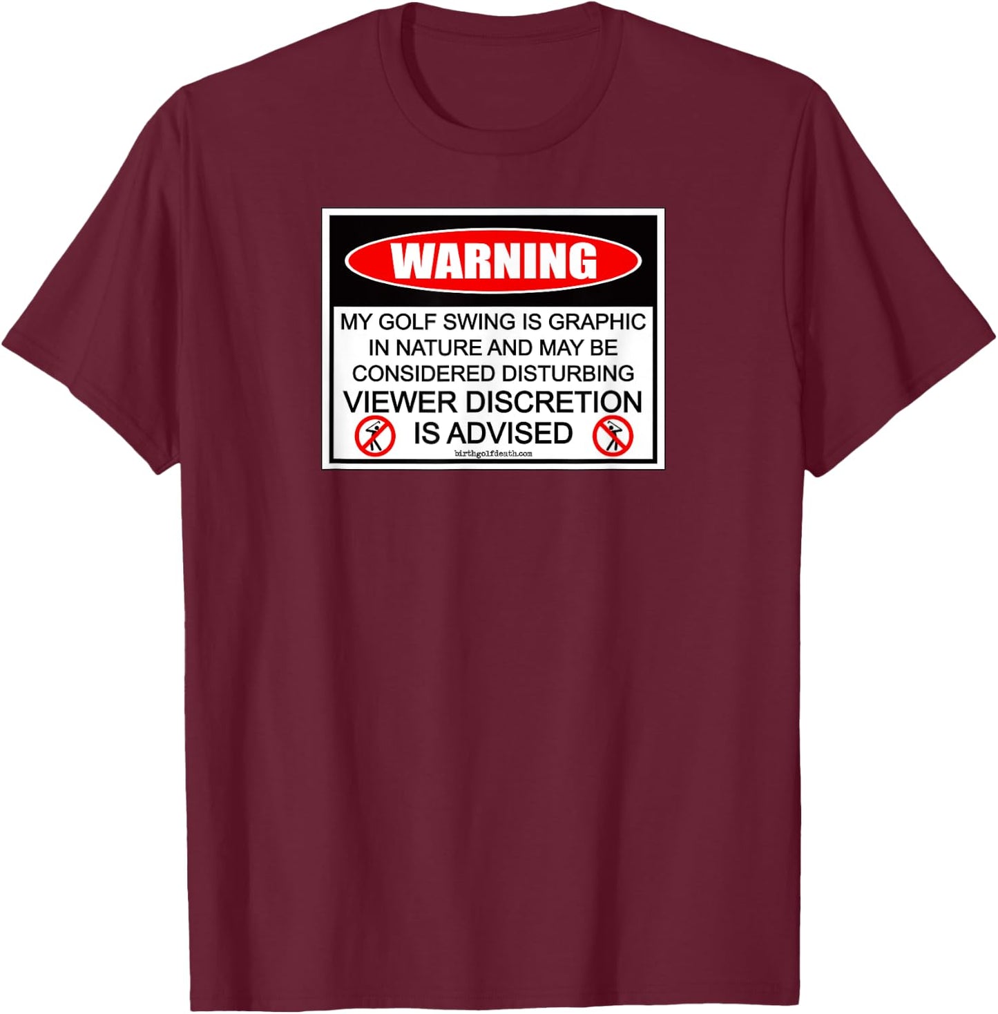 Golf Swing Warning - Men Women Golfer Apparel Golf T-Shirt - T-Shirt | Maroon