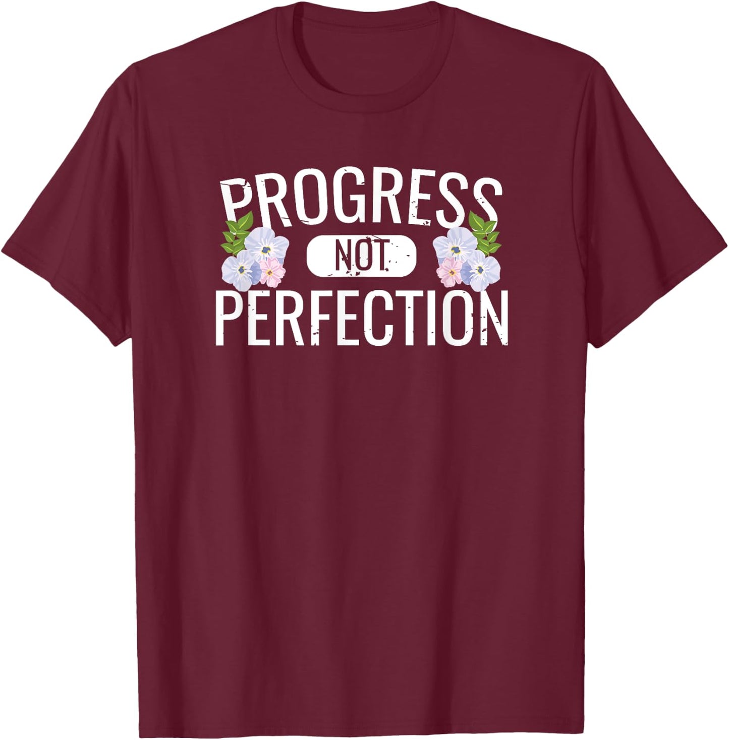 Motivational Gifts - Progress Not Perfection T-Shirt - T-Shirt | Maroon