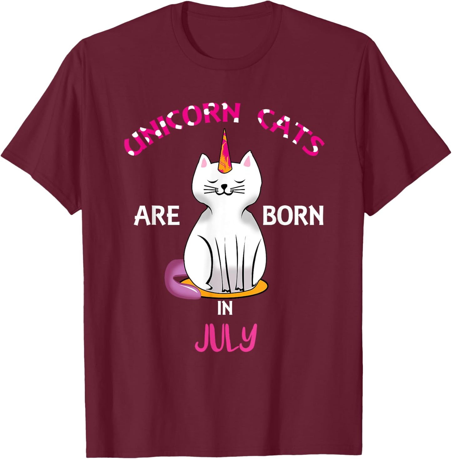 Unicorn Cats are Born in July Shirt - Birthday Shirt Gift T-Shirt - T-Shirt | Maroon