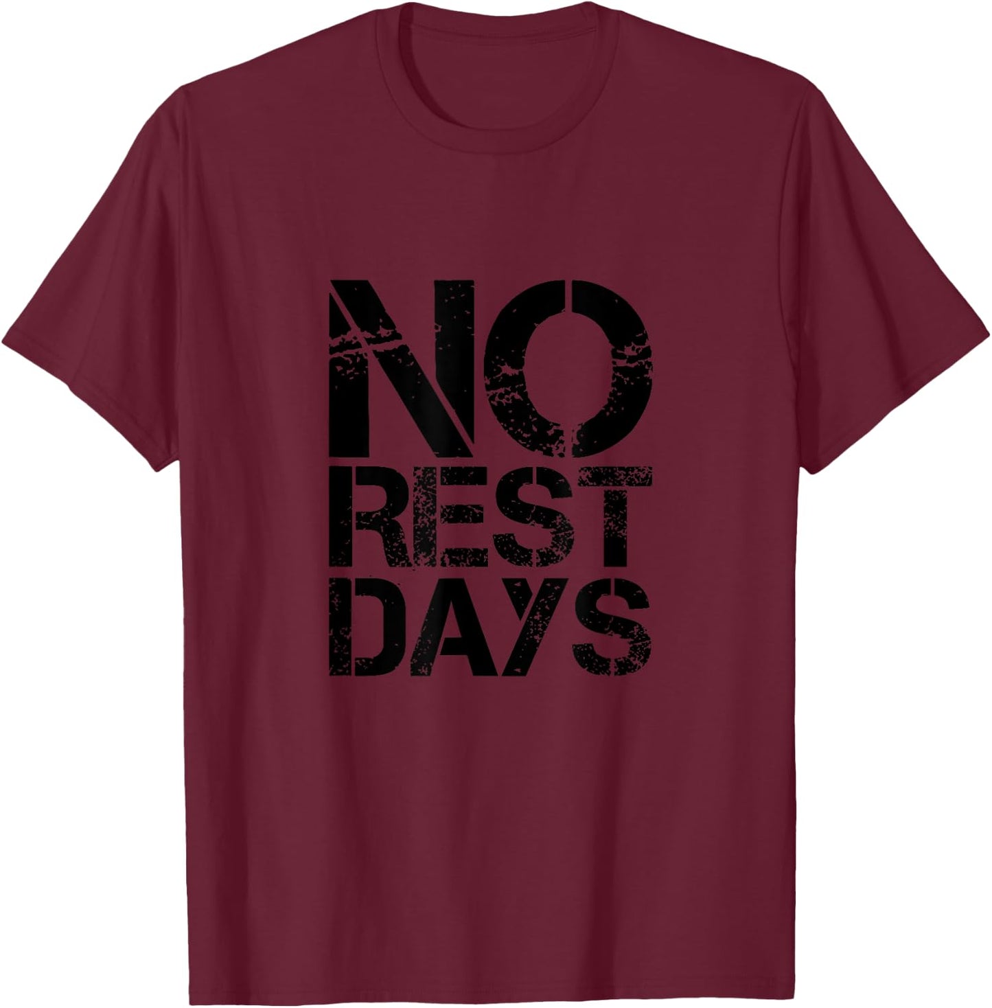 Funny Workout No Rest Days Gym Shirt T-Shirt - T-Shirt | Maroon