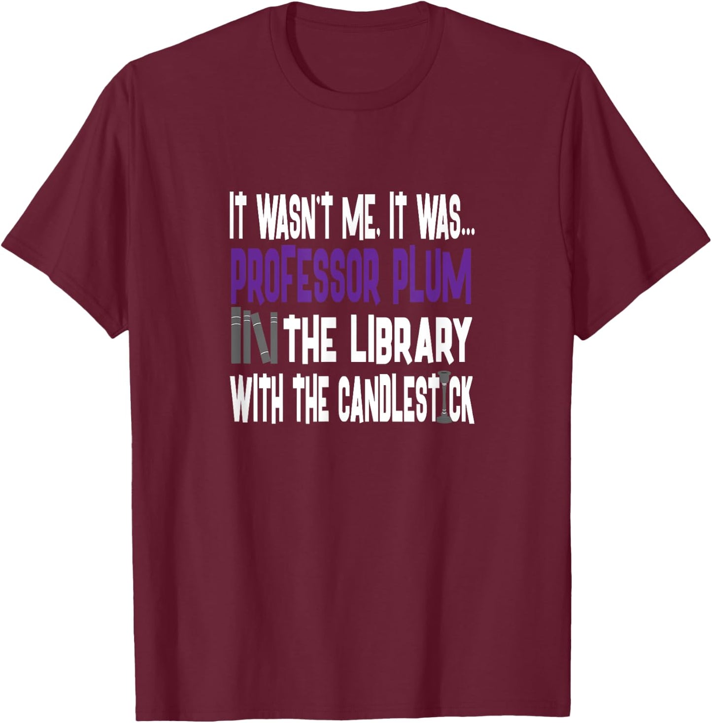 Professor Plum Library Candlestick - Clue Shirt T-Shirt - T-Shirt | Maroon