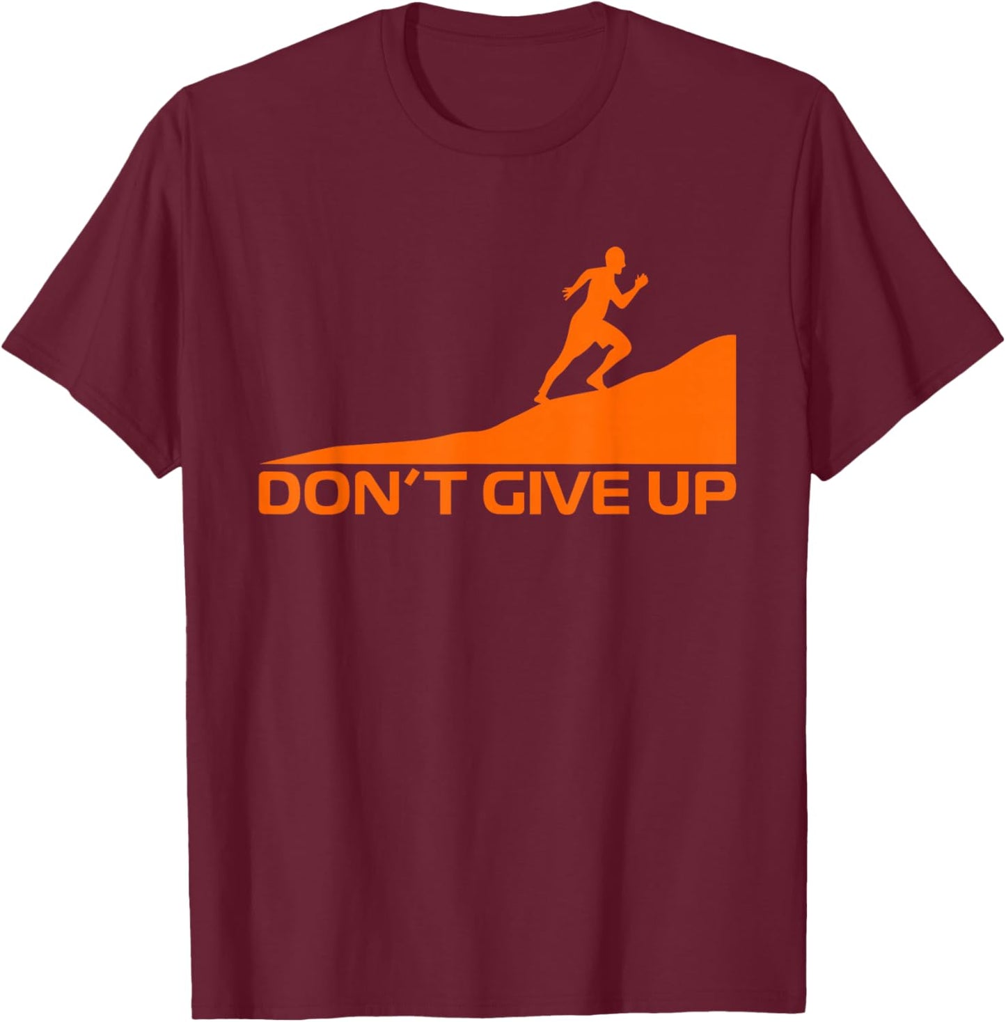 Don't give up T-Shirt - T-Shirt | Maroon