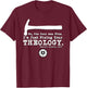 Lutheran Fixing Your Theology 95 Theses Martin Luther 1517 T-Shirt - T-Shirt | Maroon