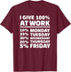 I give 100% at work T-Shirt - T-Shirt | Maroon