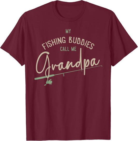 My Fishing Buddies Call Me Grandpa Shirt Fathers Day Gift T-Shirt - T-Shirt | Maroon