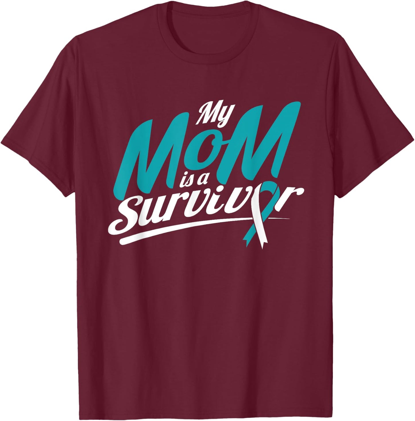 My Mom Is A Survivor Cervical Cancer Awareness Ribbon Gifts T-Shirt - T-Shirt | Maroon
