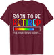 Funny Soon to Be Retired the Countdown Begins for Retirement T-Shirt - T-Shirt | Maroon