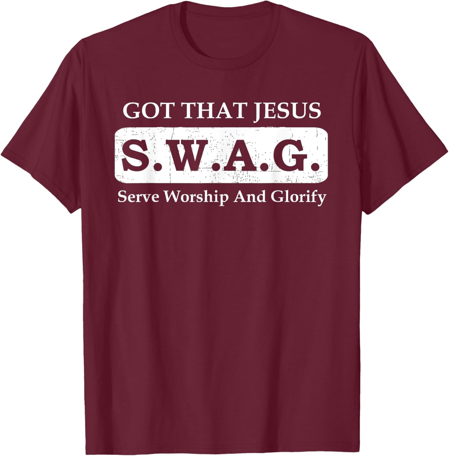 Christian Religious Faith T Shirt Got That Jesus SWAG T-Shirt - T-Shirt | Maroon