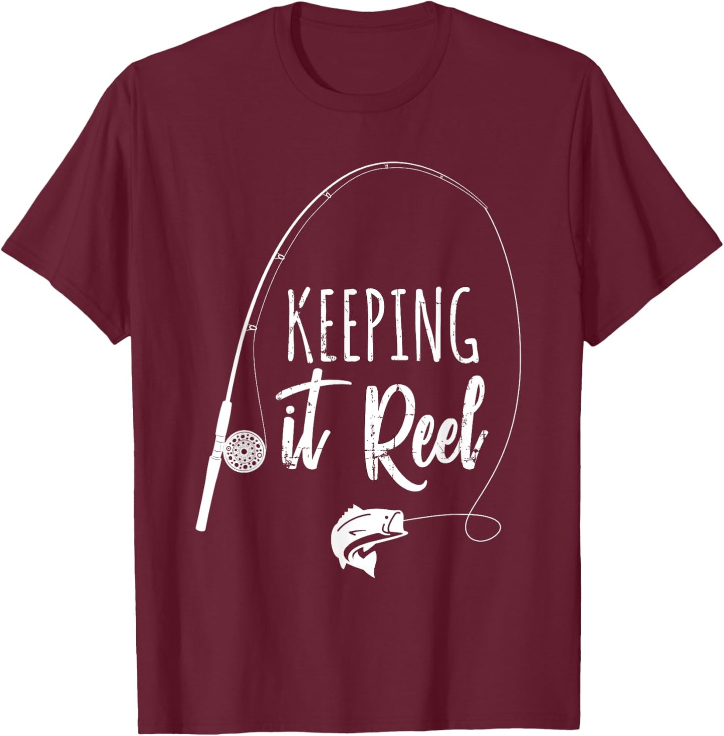 Fun Outdoor Camping Wildlife Hunting Gear Supplies Fishing Pole Keeping it Reel Joke Gift T-Shirt - T-Shirt | Maroon