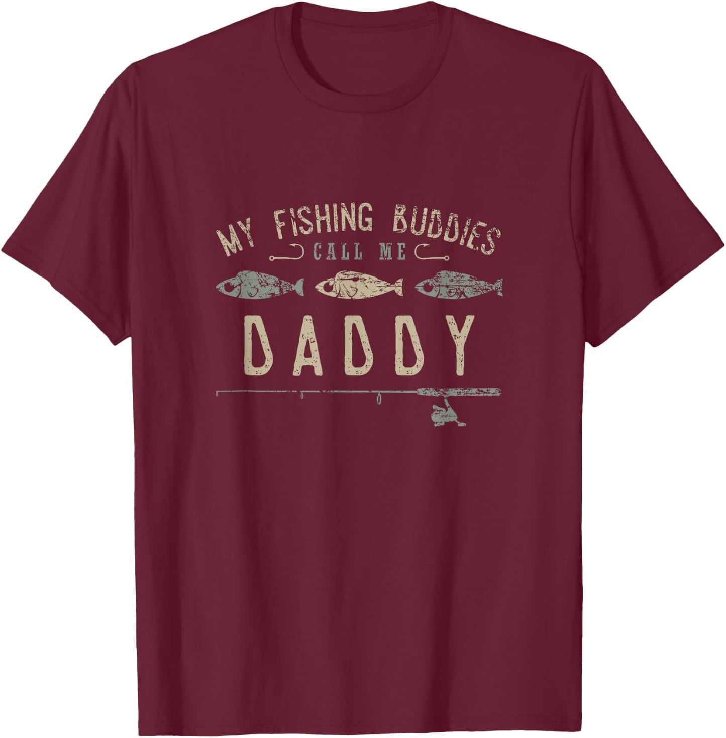 My Fishing Buddies Call Me Daddy Shirt, Cute Father's Day T-Shirt - T-Shirt | Maroon