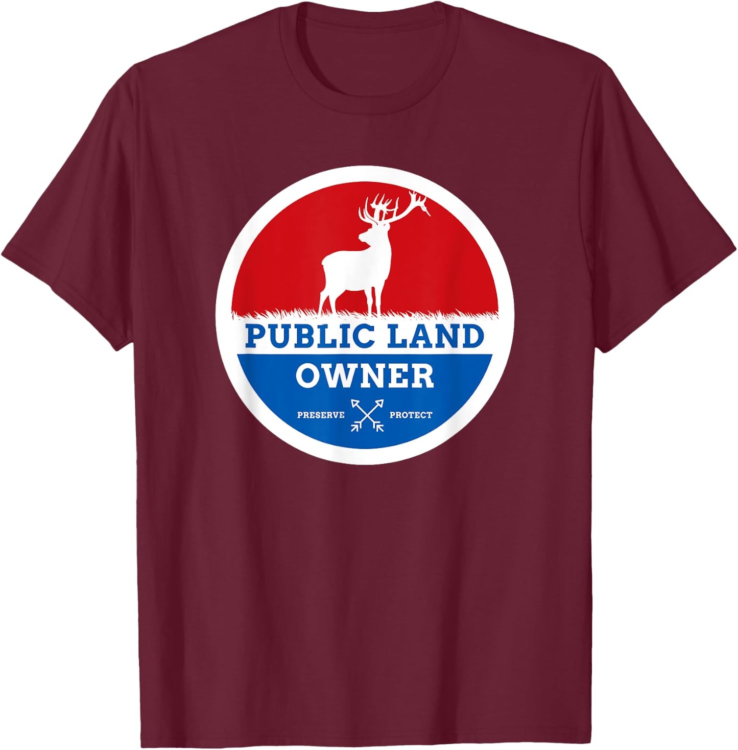 Public Land Owner Elk Hunting Outdoors T-Shirt - T-Shirt | Maroon