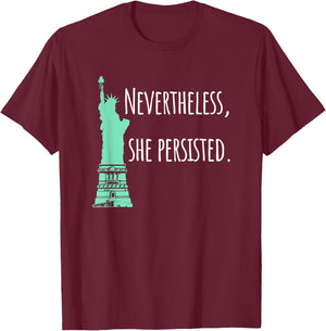 Nevertheless, She Persisted , Green Lady Liberty T-Shirt - T-Shirt | Maroon