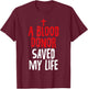 A Blood Donor Saved My Life Jesus Christ Christian T-Shirt - T-Shirt | Maroon