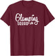 Glamping Squad Gear Outfits Camping T-Shirt - T-Shirt | Maroon