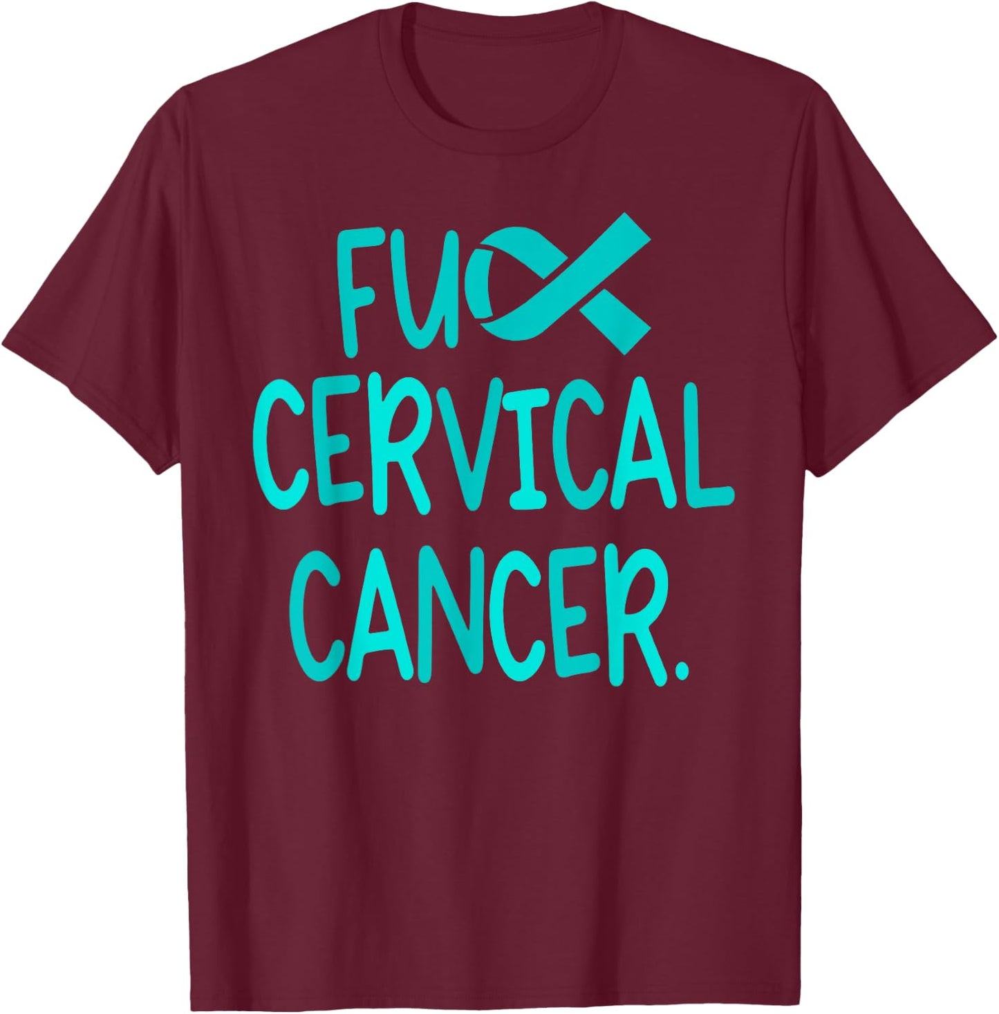 F Cervical Cancer Awareness Ribbon Support T-Shirt - T-Shirt | Maroon