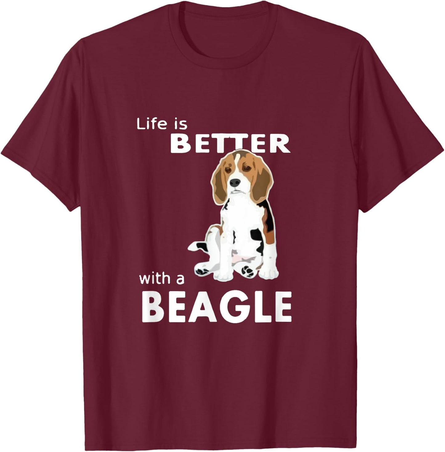 Life is better with a beagle for beagle lovers T-Shirt - T-Shirt | Maroon