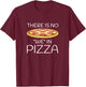 There Is No "We" In Pizza Funny Foodie T-Shirt - T-Shirt | Maroon