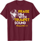 Psalm 150:3 Trumpet Bible Verse T-Shirt - T-Shirt | Maroon