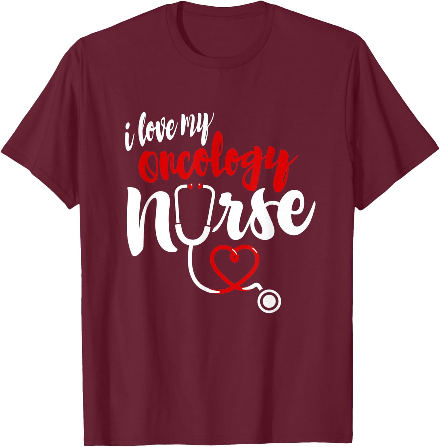 Oncology Nurse Love Gifts | I love My Nurse T-Shirt - T-Shirt | Maroon