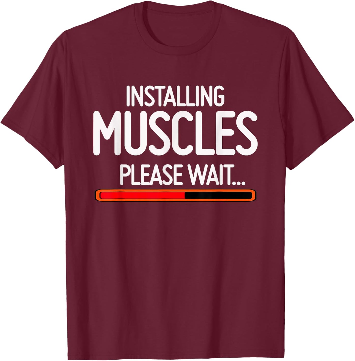 Installing Muscles Please Wait T-Shirt - T-Shirt | Maroon