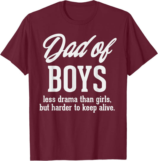 Dad Of Boys Less Drama Funny Fathers Day Daddy Sons Men Gift T-Shirt - T-Shirt | Maroon
